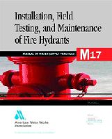 Installation, Field Testing, And Maintenance Of Fire Hydrants cover