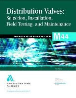 Distribution Valves: Selection, Installation, Field Testing And Maintenance cover